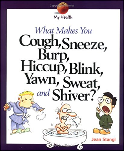 What Makes You Cough, Sneeze, Burp, Hiccup, Blink, Yawn, Sweat, And Shiver? Printables, Classroom Activities, Teacher Resources| Rif.org