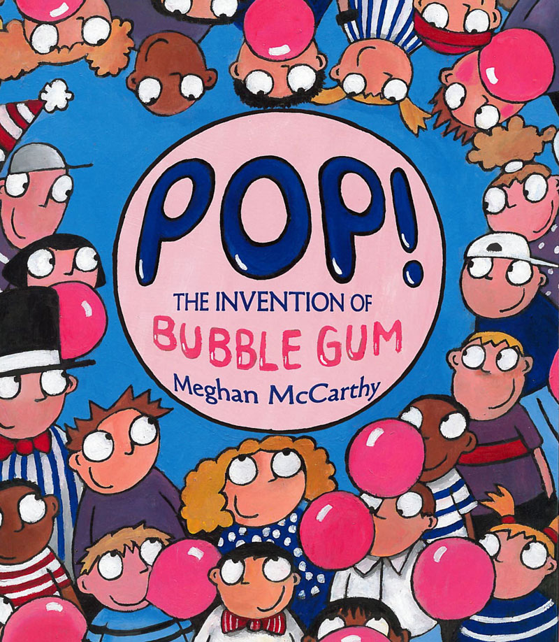 Pop The Invention Of Bubble Gum