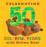 Celebrating 50 Colorful Years with Brown Bear Celebrating 50 Colorful Years with Brown Bear