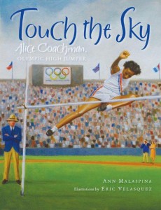 Touch the Sky: Alice Coachman, Olympic High Jumper