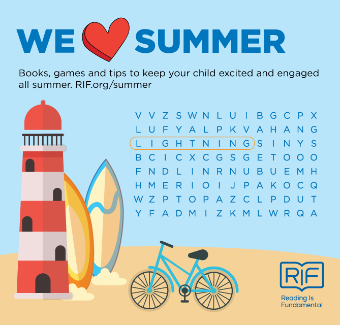 We Love Summer. Books, games and tips to keep your child excited and engaged all summer. RIF.org/summer