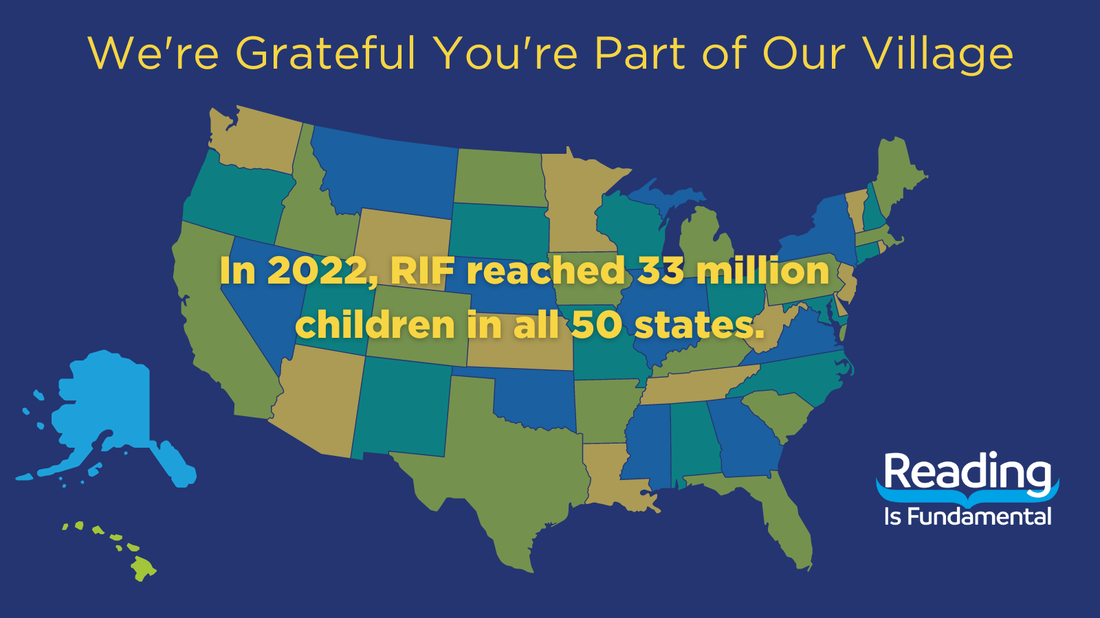 A map of the United States of America with the typography "We're grateful you're part of our village. In 2022, RIF reached 33 million children in all 50 states."