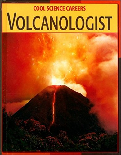 Volcanologists (Cool Careers in Science) | RIF.org
