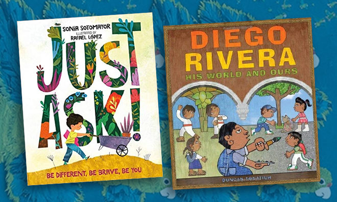 Two books from RIF's Hispanic Heritage Month Collection sit on a blue background with birds. The book on the left is Just Ask! written by Sonia Sotomayor and illustrated by Rafael López. On the cover of the book, a boy pushes a wheelbarrow of plants. The book on the right is Diego Rivera: His World and Ours. The cover features the double arch of a building framing an image of two groups of people. A young Diego Rivera sits in the foreground of the image, a paintbrush and art palette in hand.