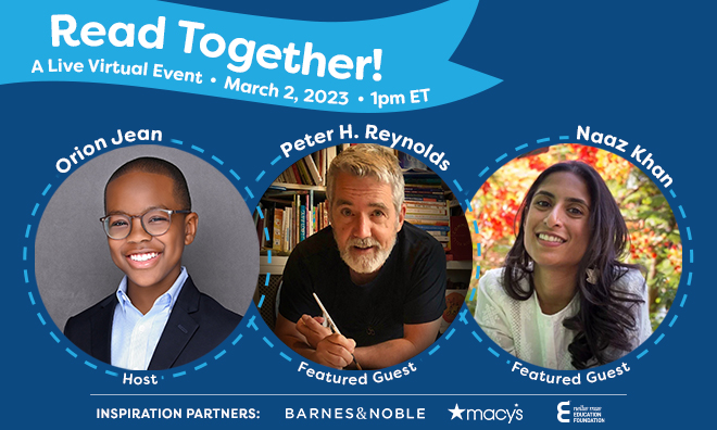 Join our read together live event with guests Orion Jean, Peter H. Reynolds, and Naaz Khan