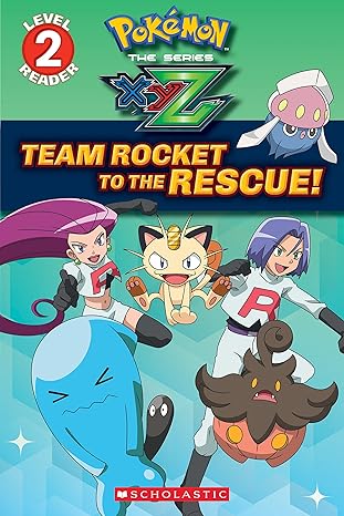 Team Rocket to the Rescue! (Pokémon Kalos: Scholastic Reader, Level 2) Team Rocket to the Rescue! (Pokémon Kalos: Scholastic Reader, Level 2)